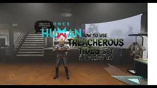 Once Human how to use treacherous tide set in a correct way