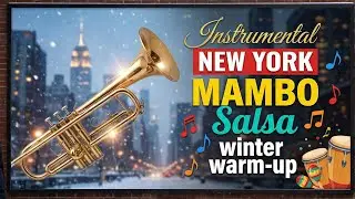 Warm Up & Glow | NYC Winter Salsa Mambo Instrumental (No Chitter-Chatter, Just Heat)