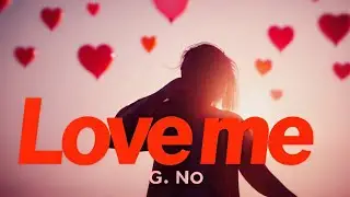 G. No 📀 Love me (Lyrics Video) | @songlymusic 🎵