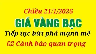 Giá vàng hôm nay 9999 chiều 21/1/2026- GIÁ VÀNG NHẪN 9999- Bảng giá vàng sjc, 24k 18k