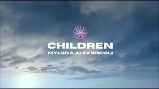 Mylod & Alex Rispoli   Children (Official Video)