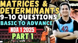 Matrices & Determinants| 9-10 Questions in Every NDA Exam| Scoring Topic| Part 1