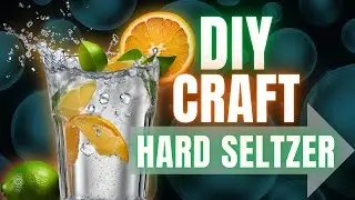 Crafting Killer Hard Seltzer: Expert Insights Revealed