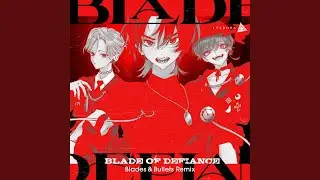 Blade of defiance -Blades & Bullets Remix-