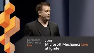 Microsoft Ignite 2019 | Join Microsoft Mechanics Live in Orlando | November 4-8