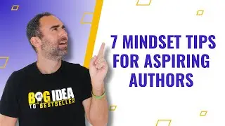 7 Mindset Tips For Aspiring Authors