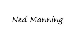 How to Pronounce Ned Manning?