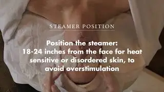 Facial Treatment Hack: Steamer Position