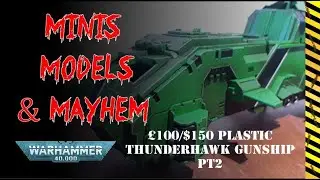 &pound;100 / $150 Plastic Thunderhawk Gunship for Warhammer 40,000 - Part 2