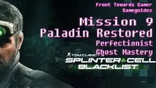 Splinter Cell Blacklist: Mission 9: Paladin Restored: Perfectionist, Ghost Mastery