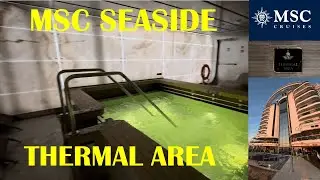 MSC Seaside | Thermal Area Tour | July 2024