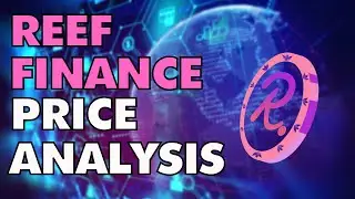 REEF FINANCE PRICE ANALYSIS - SHOULD I BUY REEF? REEF PRICE PREDICTION
