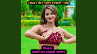 Chupa Liya Dard Seene Mein (Indian Folk)