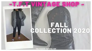 LOOKBOOK  | TFT VINTAGE SHOP FALL COLLECTION 2020 | The Fashion Trustee.