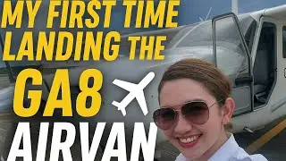MY FIRST TIME LANDING THE GA8 AIRVAN!