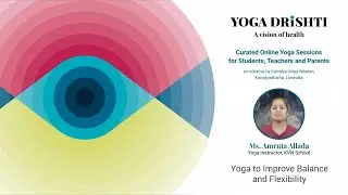 Yoga To Improve Balance and Flexibility | Ms. Amruta Allada | #Yoga Drishti | KVN | Kaivalyadhama