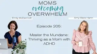 Master the Mundane: Thriving as a Mom with ADHD - with Amy Marie Hann