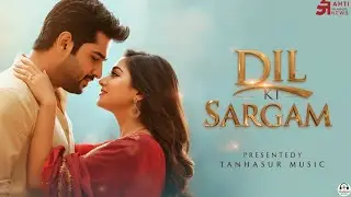 Dil Ki Sargaam। New Romantic Hindi Song 2025 | Bollywood Love Song TanhaSur Music