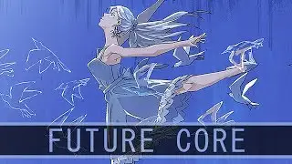 「Future Core」[sky_delta feat. Kanata.N] Crystal Clear and Nothing