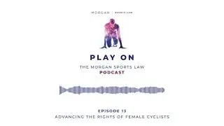 EP13:  Advancing the Rights of Female Cyclists | Iris Slappendel and Rhian Ravenscroft
