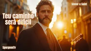 Teu Caminho será Difícil  | C. H. Spurgeon ( 1834 - 1892 )