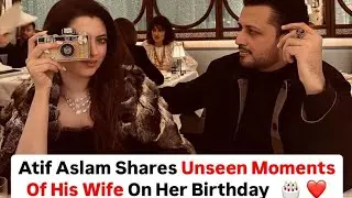 Atif Aslam shares unseen pictures of his wife #atifaslam #sarabharwana
