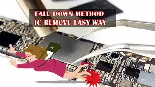FAL DOWN METHOD REMOVE IC