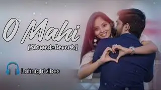 O Maahi &ndash; Night Lo-Fi Beats | Romantic Lofi Night Vibes 🎧