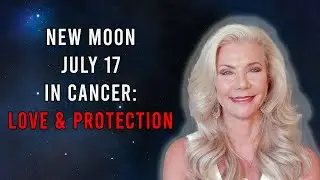 New Moon July 17 in Cancer: Love and Protection