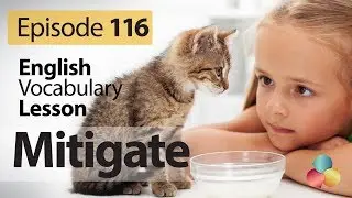 Mitigate - English Vocabulary Lesson # 116 - Free English speaking lesson