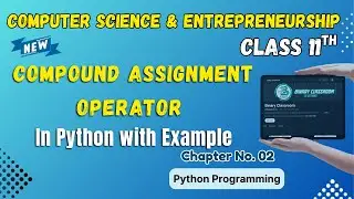 044 Compound Assignment Operator Chapter 2 Class 11th Computer Science and Entrepreneurship
