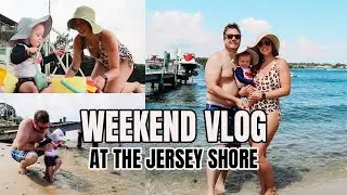 FIRST TIME IN THE SAND + RIVER TIME | OUR HOUSE DOWN THE JERSEY SHORE