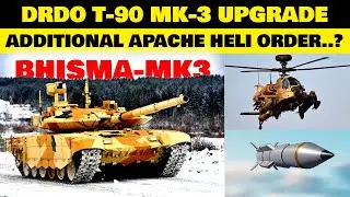 Indian Defence News:Indian Army T-90 Mk3 Upgrade,Army may order additional 18 Apache,Drdo STAR missi