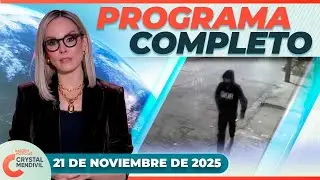 Noticias con Crystal Mendivil | Programa completo 21 de noviembre de 2025