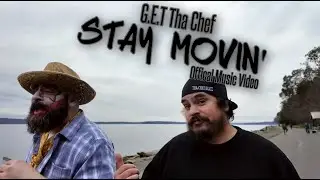 Stay Movin' - G.E.T Tha Chef | Official Music Video