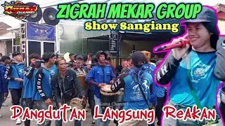 DARI DANGDUTAN LANGSUNG REAKAN MENUJU LOKASI ‼️ZIGRAH MEKAR GROUP SHOW SANGIANG 🔥 GUNA CHANNEL