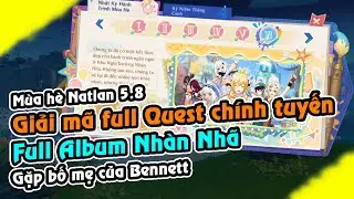 GI 5.8 | Giải m&atilde; Full Album Nh&agrave;n Nh&atilde; | Quest ch&iacute;nh tuyến Map m&ugrave;a h&egrave; Genshin 5.8