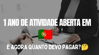 1 ano de atividade aberta em Portugal! e Agora? Quanto devo pagar mensalmente?🇵🇹