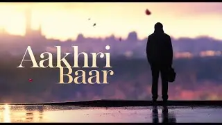 Aakhri Baar 💔 | Heartbreaking Love Story | Latest Sad Song 2025