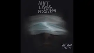 Ain't Logic System - Untold Truth (Full EP)