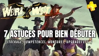 [Weird West] - 9 TIPS/ADVICE to GET STARTED (FR)