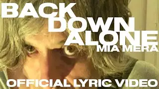 Mia Mera - Back Down Alone (Official Lyric Video)