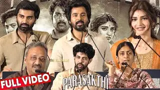 Full Video - Parasakthi Thanks Meet | SK | Atharvaa | Sreeleela | Sudha Kongara