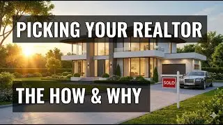 Picking Your Realtor! Your AGENT! HOW? & WHY? | What To Look for When Buying or Selling Property