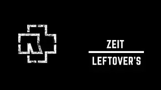 M&TS Leftover's / Rammstein - Zeit (All Tracks)