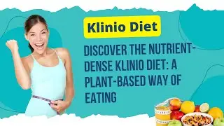 Discover the Nutrient-Dense Klinio Diet: A Plant-Based Way of Eating
