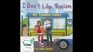 I Don't Like Racism by Tymeka Coney| READ ALOUD | CHILDREN'S BOOK