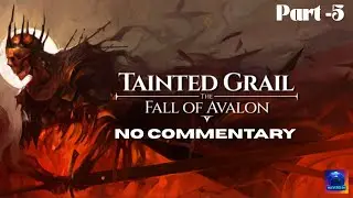 Tainted Grail: The Fall of Avalon &mdash; Part 5 (No Commentary | Story Playthrough)