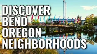 Moving to Bend Oregon: NE Bend Oregon Neighborhoods Tour