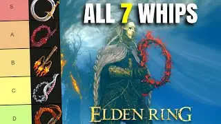 Best Elden Ring Whip? All 7 Whips Ranked! Weapon Tier List Patch 1.16